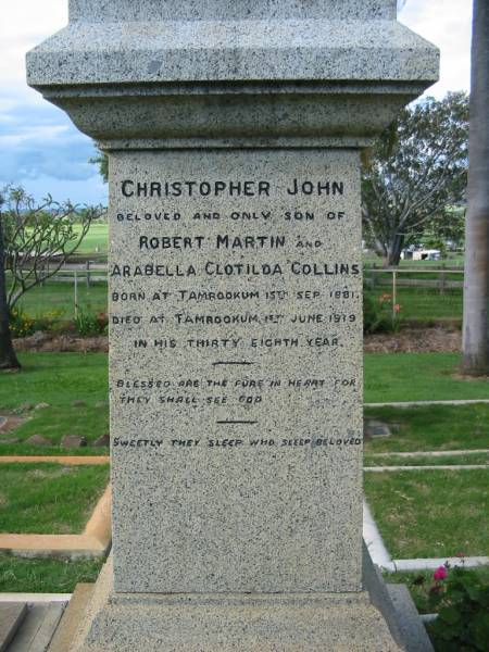 Christopher John (beloved and only son of) Robert Martin and Arabella Clotilda COLLINS  | b: Tamrookum 15 Sep 1881, d: Tamrookum 1 Jun 1919 in his 38th year  | Tamrookum All Saints church cemetery, Beaudesert  | 