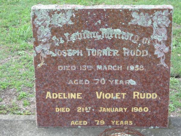 Joseph Turner RUDD  | 13 Mar 1958, aged 70  | Adeline Violet RUDD  | 21 Jan 1980,aged 79  | Tamrookum All Saints church cemetery, Beaudesert  | 
