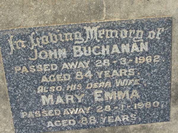 John BUCHANAN  | 28 Mar 1962, aged 84  | (wife) Mary Emma (BUCHANAN)  | 28 Jan 1980, aged 88  | Tamrookum All Saints church cemetery, Beaudesert  | 