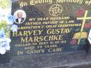 
Harvey Gustav MARSCHKE,
husband father father-in-law
grandfather great-grandfather,
died 8-10-93 aged 75 years;
Tarampa Apostolic cemetery, Esk Shire
