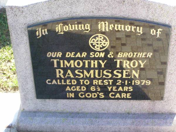 Timonth Troy RASMUSSEN, son brother,  | died 2-1-1979 aged 6 and 1/2 years;  | Tarampa Apostolic cemetery, Esk Shire  | 