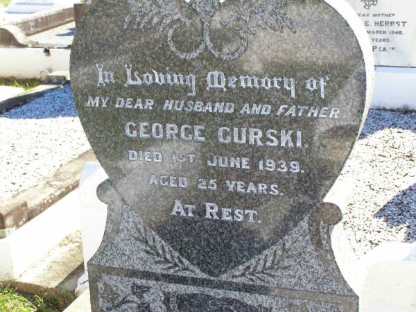 George GURSKI, husband father,  | died 1 June 1939 aged 25 years;  | Tarampa Apostolic cemetery, Esk Shire  | 