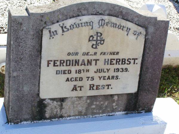 Ferdinant HERBST, father,  | died 18 July 1939 aged 75 years;  | Tarampa Apostolic cemetery, Esk Shire  | 