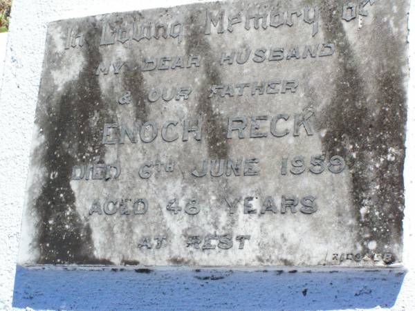 Enoch RECK, husband father,  | died 6 June 1959 aged 48 years;  | Tarampa Apostolic cemetery, Esk Shire  | 