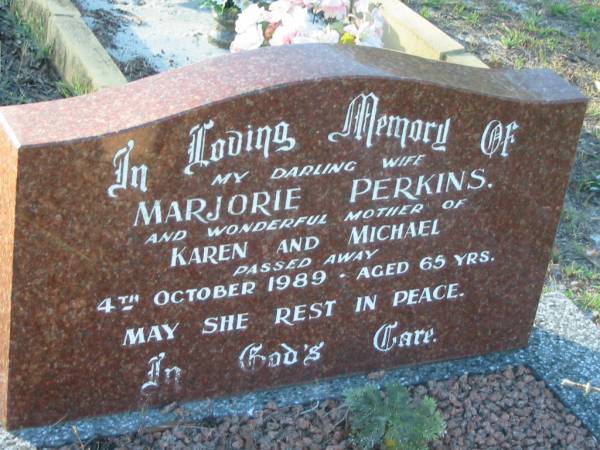 Marjorie PERKINS,  | wife,  | mother of Karen & Michael,  | died 4 Oct 1989 aged 65 years;  | Tea Gardens cemetery, Great Lakes, New South Wales  | 