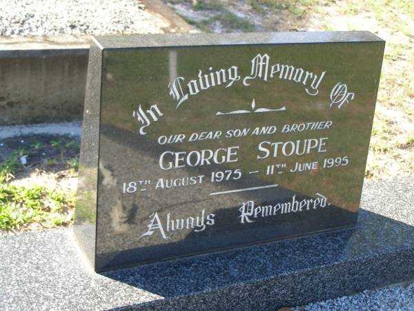 George STOUPE,  | son brother,  | 18 Aug 1975 - 11 June 1995;  | Tea Gardens cemetery, Great Lakes, New South Wales  | 