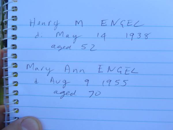 Henry M. ENGEL,  | husband father,  | died 14 May 1938 aged 52 years;  | Mary Ann ENGEL,  | mother,  | died 9 Aug 1957 aged 70 years;  | Tea Gardens cemetery, Great Lakes, New South Wales  | 