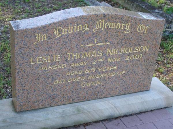 Leslie Thomas NICHOLSON,  | died 2 Nov 2007 aged 85 years,  | husband of Gwen;  | Tea Gardens cemetery, Great Lakes, New South Wales  | 