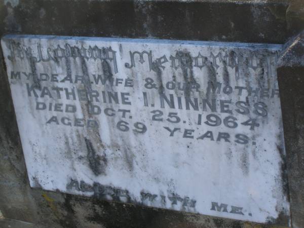 Katherine I. NINNESS,  | wife mother,  | died 25 Oct 1964 aged 69 years;  | Tea Gardens cemetery, Great Lakes, New South Wales  | 
