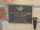 
Rodney Andrew GILLETT,
son of Shirley & Bob,
died 6-11-1989 aged 34 years;
Tea Gardens cemetery, Great Lakes, New South Wales
