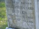 
William Ridgyard BUTLER,
father,
died 2 July 1950 aged 67 years;
Emily Estella BUTLER,,
died 27 Nov 1951 aged 58 years;
Tea Gardens cemetery, Great Lakes, New South Wales
