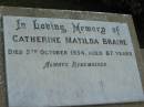 Catherine Matilda BRAINE
5 Oct 1954
aged 87
The Gap Uniting Church, Brisbane