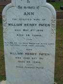 
Ann (PATEN)
wife of
William Henry PATEN
6 May 1899
aged 64

William Henry PATEN
25 Jun 1911
aged 82

The Gap Uniting Church, Brisbane
