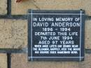 
David ANDERSON
B: 1896
D: 1994
7 Jun 1994
aged 97

The Gap Uniting Church, Brisbane
