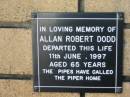 Allan Robert DODD
11 Jun 1997
aged 65
The Gap Uniting Church, Brisbane