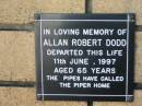 
Allan Robert DODD
11 Jun 1997
aged 65

The Gap Uniting Church, Brisbane
