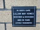 
Lillian May HOWES
B: 2 Jan 1909
D: 4 Jan 2004
aged 95

The Gap Uniting Church, Brisbane
