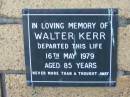 Walter KERR
16 May 1979
aged 85
The Gap Uniting Church, Brisbane