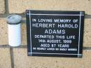 Herbert Harold ADAMS
14 Aug 1999
aged 87
The Gap Uniting Church, Brisbane