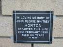 
John George Whitney HORTON
20 Feb 1990
aged 84

The Gap Uniting Church, Brisbane
