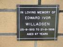 Edward Ivor WILLADSEN B: 25 Sep 1910 D: 21 Sep 1998 aged 87  The Gap Uniting Church, Brisbane 