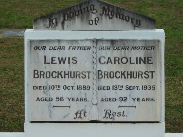 Lewis Brockhurst  | 10 Oct 1889  | aged 56  |   | Caroline BROCKHURST  | 13 Sep 1935  | aged 92  |   | The Gap Uniting Church, Brisbane  | 