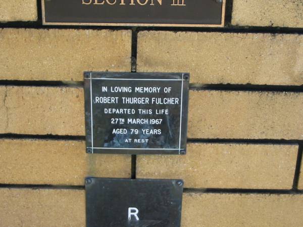 Robert Thurger FULCHER  | 27 Mar 1967  | aged 79  |   | The Gap Uniting Church, Brisbane  | 