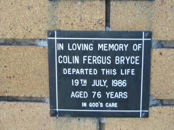 Colin Fergus BRYCE  | 19 Jul 1986  | aged 76  |   | The Gap Uniting Church, Brisbane  | 