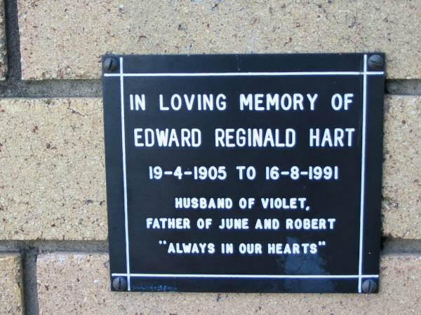 Edward Reginald HART  | B: 19 Apr 1905  | D: 16 Aug 1991  | husband of Violet  | father of June and Robert  |   | The Gap Uniting Church, Brisbane  | 