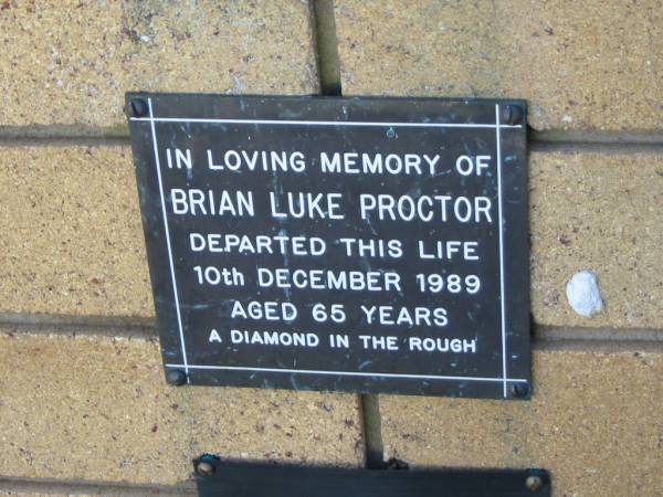 Brian Luke PROCTOR  | 10 Dec 1989  | aged 65  |   | The Gap Uniting Church, Brisbane  | 
