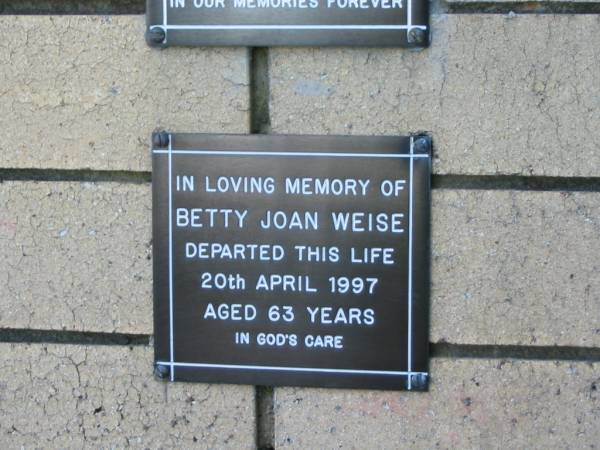 Betty Joan WEISE  | 20 Apr 1997  | aged 63  |   | The Gap Uniting Church, Brisbane  | 