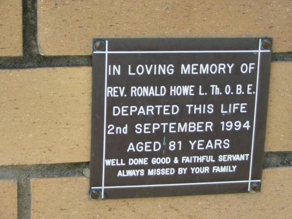 Rev. Ronald HOWE L Th. O B E  | 2 Sep 1994  | aged 81  |   | The Gap Uniting Church, Brisbane  | 