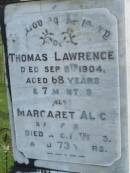 
Thomas LAWRENCE,
died 8 Sept 1904 aged 68 years 7 months;
Margaret Alice,
wife,
died 14 Aug 1903 aged 73 years;
Tiaro cemetery, Fraser Coast Region
