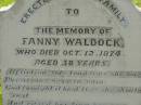 
Fanny WALDOCK,
died 12 Oct 1874 aged 38 years;
William Marriott WALDOCK,
born 6-11-1830,
died 21-8-1894 horse & dray accident;
WALDOCK reunion 20-8-1994;
Tiaro cemetery, Fraser Coast Region
