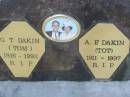 
G.T. (Tom) DAKIN,
1916 - 1992;
A.F. (Tot) DAKIN,
1911 - 1997;
Tiaro cemetery, Fraser Coast Region
