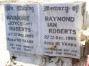 
Marjorie Joyce (Joy) ROBERTS,
died 27 Dec 1985 aged 59 years;
Raymond Ian ROBERTS,
died 27 Dec 1985 aged 16 years;
Tiaro cemetery, Fraser Coast Region
