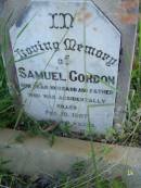 
Samuel GORDON,
husband father,
accidentally killed 10 Feb 1907 aged 44 years;
Elizabeth Ellen GORDON,
child,
died 5 Aug 1888 aged 3 months;
John Campbell GORDON,
child,
died 9 Jan 1890 aged 8 months;
Elizabeth GORDON,
mother,
died 21 June 1920 aged 61 years;
Tiaro cemetery, Fraser Coast Region
