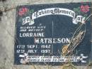 
Lorraine MATHESON,
wife mother,
died 17 Sept 1942 - 12 July 1997;
Tiaro cemetery, Fraser Coast Region
