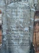 
George PHILLIPS,
died 5 Feb 1913 aged 63 years;
Anna Maria PHILLIPS,
died 2 Oct 1917 aged 64 years 8 months;
Tiaro cemetery, Fraser Coast Region
