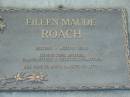 
Eileen Maude ROACH,
died 20-3-2001 aged 91 years,
wife mother grandmother great-grandmother;
Tiaro cemetery, Fraser Coast Region
