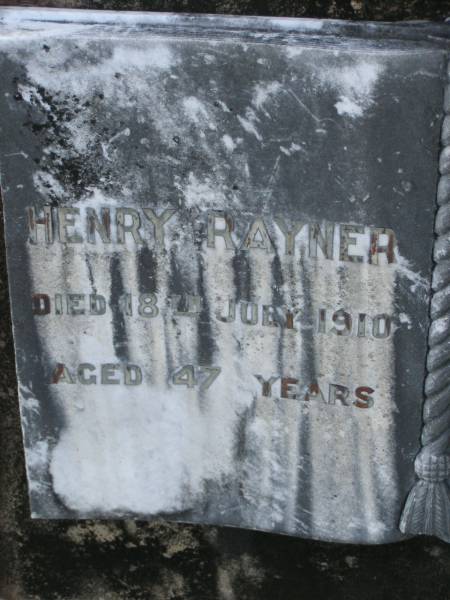 Henry RAYNER,  | died 17 July 1910 aged 47 years;  | Alice RAYNER,  | died 28 April 1934 aged 62 years;  | Tiaro cemetery, Fraser Coast Region  | 