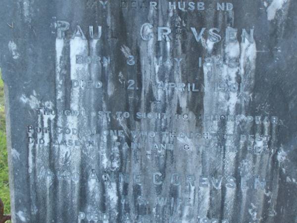 Paul GREVSEN,  | husband,  | born 3 May 1845,  | died 12 April 1901;  | Anne C. GREVSEN,  | wife,  | died 14 Aug 1923 aged 72 years;  | Jorgen CHRISTIANSEN,  | father,  | died 20 May 1915 aged 88 years;  | Tiaro cemetery, Fraser Coast Region  | 