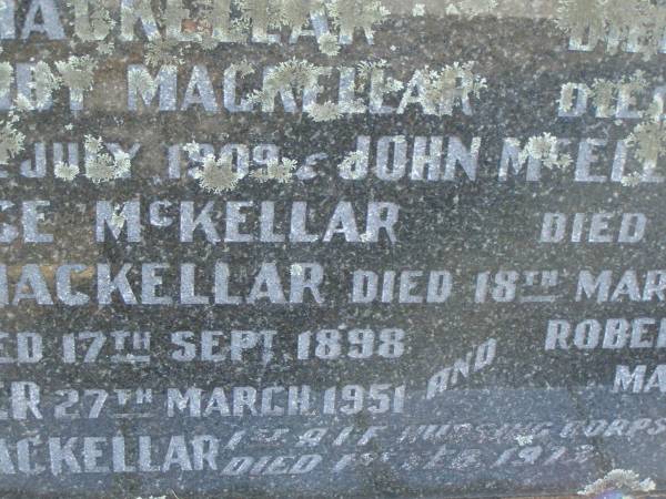Mary MCKELLAR,  | died 12 Nov 1930;  | Alexander MACKELLAR,  | died 16 March 1909;  | Edith Willoughby MACKELLAR,  | died 25 Dec 1945;  | McIntosh? MCKELLAR,  | died 30 July 1909;  | John MCELLAR?,  | died 7 Aug 1950;  | Ada Beatrice MCKELLAR,  | daughter,  | died 10 Sept 1973;  | John MACKELLAR,  | grandchild,  | died 18 March 1886;  | Ian MACKELLAR,  | grandchild,  | died 17 Sept 1898;  | Mary McIntosh WOCKNER,  | grandchild,  | died 27 March 1951;  | Robert Arthur MACKELLAR,  | grandchild,  | killed France 29 July 1916;  | Francis Mary Bryon MACKELLAR,  | grandchild,  | died 1 Feb 1973?;  | Edith Willoughby MACKELLAR,  | mother,  | born 5 Dec 1859,  | died 2 Dec 1945;  | Tiaro cemetery, Fraser Coast Region  | 