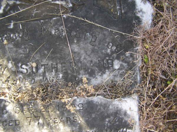 Mary Sutherland,  | wife of David SINCLAIR,  | died 21 Sep1909 aged 77 years;  | David,  | husband,  | died 4 March 1912 aged 75 years;  | Margaret Elizabeth Bruce,  | wife of George T. GROUNDWATER,  | died 29 Oct 1909 aged 39 years;  | Tiaro cemetery, Fraser Coast Region  | 