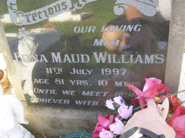 Edna Maud WILLIAMS,  | mum,  | died 11 July 1997 aged 81 years 10 months;  | Tiaro cemetery, Fraser Coast Region  | 