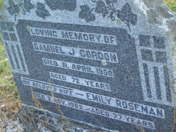 Smuel J. GORDON,  | died 11 April 1950 aged 72 years;  | Emily Roseman,  | wife,  | died 2 Nov 1962 aged 77 years;  | Tiaro cemetery, Fraser Coast Region  | 