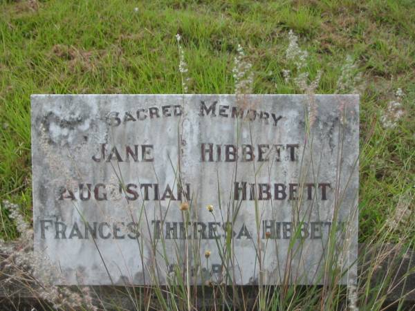Jane HIBBETT;  | Augustian HIBBETT;  | Frances Theresa HIBBETT;  | Tiaro cemetery, Fraser Coast Region  | 