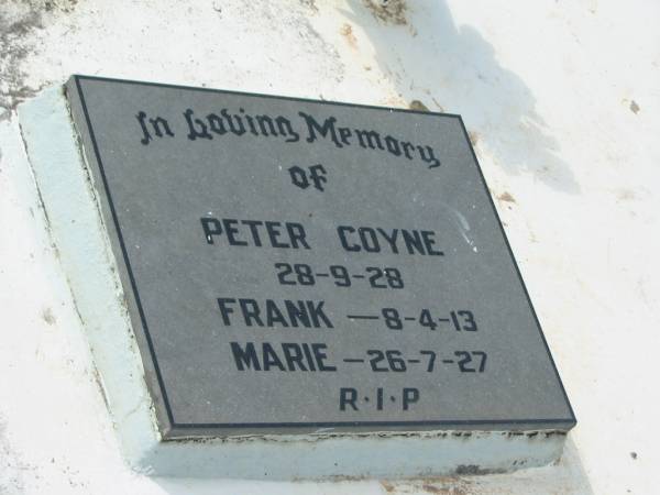 Peter COYNE,  | died 28-9-28;  | Frank,  | died 8-4-13;  | Marie,  | died 26-7-27;  | Tiaro cemetery, Fraser Coast Region  | 