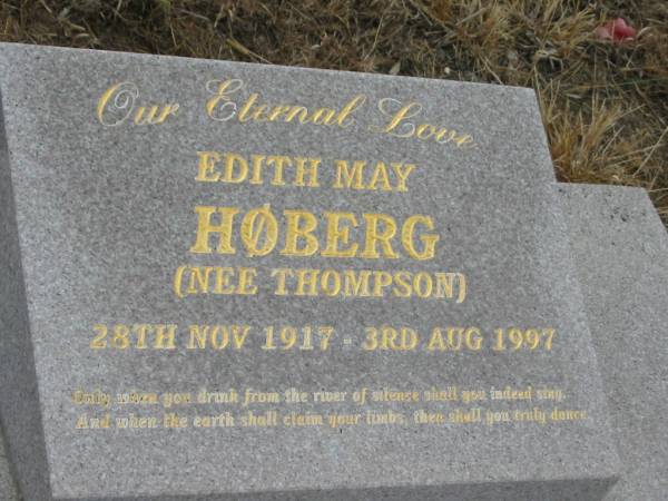 Edith May HOBERG (nee THOMPSON),  | 28 Nov 1917 - 3 Aug 1997,  | remembered by Merryl, Morgan & Gwenda;  | Tiaro cemetery, Fraser Coast Region  | 