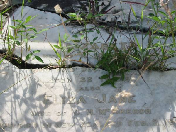 Elizabeth,  | wife of N. BERTELSEN,  | died Dec 1900? aged 32 years;  | Eliza Jane,  | wife of G.H. MCGREGOR,  | died New Zealand 2 Feb 1901 aged 33 years;  | daughters of Mary Jane OLSEN;  | Tiaro cemetery, Fraser Coast Region  | 